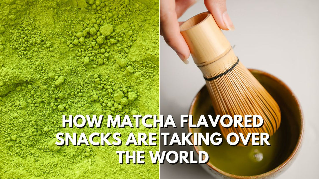 The Global Rise of Matcha: How Matcha Flavored Snacks are Taking Over the World